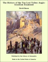 book The History of the Ten Lost Tribes; Anglo-Israelism Examined - Scholar's Choice Edition