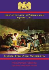 book History of the War in the Peninsula, under Napoleon - Vol. I