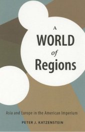 book A World of Regions: Asia and Europe in the American Imperium