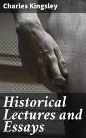 book Historical Lectures and Essays