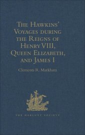 book The Hawkins' Voyages during the Reigns of Henry VIII, Queen Elizabeth, and James I