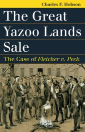 book The Great Yazoo Lands Sale: The Case of Fletcher v. Peck