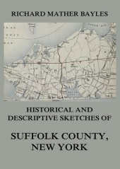 book Historical and descriptive sketches of Suffolk County, New York