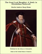 book The Great Lord Burghley: A Study in Elizabethan Statecraft