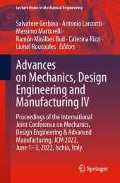 book Advances on Mechanics, Design Engineering and Manufacturing IV: Proceedings of the International Joint Conference on Mechanics, Design Engineering & Advanced Manufacturing, JCM 2022, June 1–3, 2022, Ischia, Italy