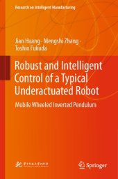 book Robust and Intelligent Control of a Typical Underactuated Robot: Mobile Wheeled Inverted Pendulum