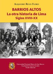 book Barrios Altos. La otra historia de Lima, Siglos XVIII-XX