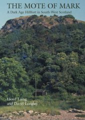 book The Mote of Mark: A Dark Age Hillfort in South-West Scotland