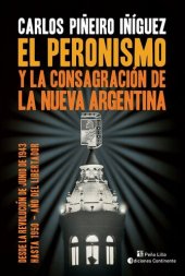 book El peronismo y la consagración de la nueva Argentina