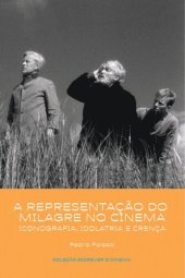 book A representação do milagre no cinema: iconografia, idolatria e crença