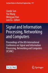 book Signal and Information Processing, Networking and Computers: Proceedings of the 8th International Conference on Signal and Information Processing, Networking and Computers (ICSINC)