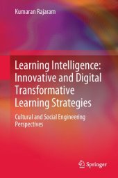 book Learning Intelligence: Innovative and Digital Transformative Learning Strategies: Cultural and Social Engineering Perspectives