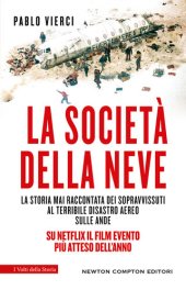 book La società della neve. La storia mai raccontata dei sopravvissuti al terribile disastro aereo sulle Ande