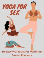 book ‘Yoga for Sex’: 30 Easy Workouts for Maximum Sexual Pleasure