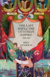 book The Last Days of the Ottoman Empire