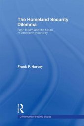 book The Homeland Security Dilemma: Fear, Failure and the Future of American Insecurity