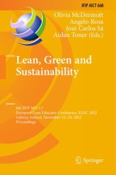 book Lean, Green and Sustainability: 8th IFIP WG 5.7 European Lean Educator Conference, ELEC 2022 Galway, Ireland, November 22–24, 2022 Proceedings