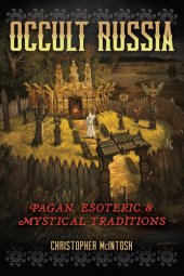 book Occult Russia: Pagan, Esoteric, and Mystical Traditions