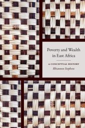 book Poverty and Wealth in East Africa: A Conceptual History