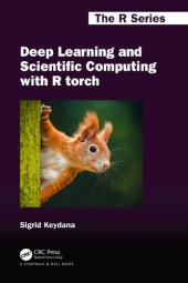 book Deep Learning and Scientific Computing with R torch (Chapman & Hall/CRC The R Series)