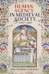 book Human Agency in Medieval Society, 1100-1450