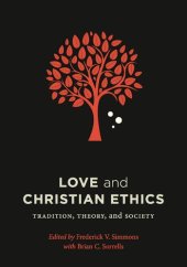 book Love and Christian Ethics: Tradition, Theory, and Society