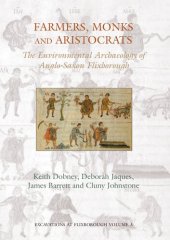 book Farmers, Monks and Aristocrats: The Environmental Archaeology of Anglo-Saxon Flixborough