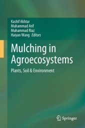 book Mulching in Agroecosystems: Plants, Soil & Environment