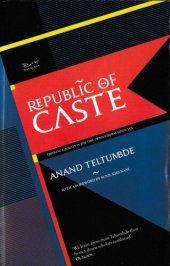 book Republic of Caste: Thinking Equality in the Time of Neoliberal Hindutva