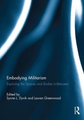 book Embodying Militarism: Exploring the Spaces and Bodies In-Between