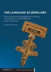 book The Language of Jewellery: Dress-Accessories and Negotiations of Identity in Scandinavia, c. AD 400-650/700