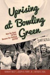 book Uprising at Bowling Green: How the Quiet Fifties Became the Political Sixties