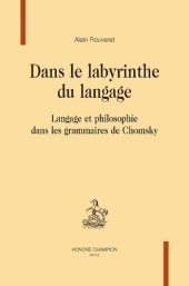 book Dans le labyrinthe du langage : Langage et philosophie dans les grammaires de Chomsky