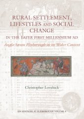 book Rural Settlement, Lifestyles and Social Change in the Later First Millennium AD: Anglo-Saxon Flixborough in Its Wider Context