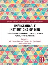 book Unsustainable Institutions of Men: Transnational Dispersed Centres, Gender Power, Contradictions