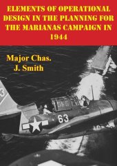 book Elements Of Operational Design In The Planning For The Marianas Campaign In 1944