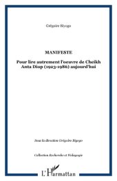 book Manifeste : Pour lire autrement l'oeuvre de Cheikh Anta Diop (1923-1986) aujourd'hui