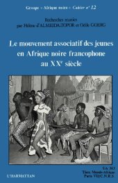 book Le mouvement associatif des jeunes en Afrique noire francophone au XXe siècle