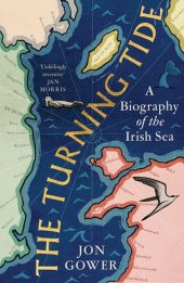 book The Turning Tide: A Biography of the Irish Sea