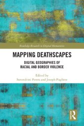 book Mapping Deathscapes: Digital Geographies of Racial and Border Violence