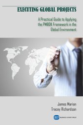 book Executing Global Projects: A Practical Guide to Applying the PMBOK Framework in the Global Environment