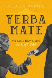 book Yerba Mate: The Drink That Shaped a Nation