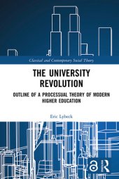 book The University Revolution: Outline of a Processual Theory of Modern Higher Education