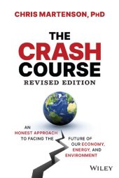 book The Crash Course : An Honest Approach to Facing the Future of Our Economy, Energy, and Environment