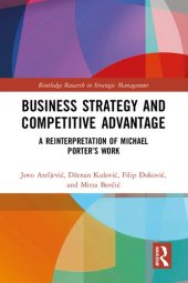 book Business Strategy and Competitive Advantage: A Reinterpretation of Michael Porter’s Work