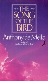 book The Song of the Bird , by Anthony De Mello, author of Awareness