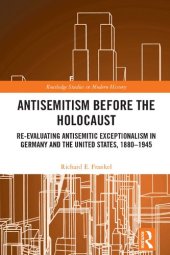 book Antisemitism Before the Holocaust: Re-Evaluating Antisemitic Exceptionalism in Germany and the United States, 1880–1945