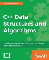 book C++ Data Structures and Algorithms: Learn how to write efficient code to build scalable and robust applications in C++