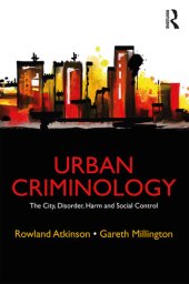 book Urban Criminology: The City, Disorder, Harm and Social Control