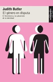 book El género en disputa: El feminismo y la subversión de la identidad